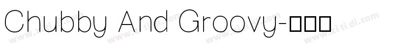 Chubby And Groovy字体转换